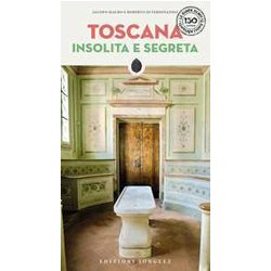 Toscana Insolita E Segreta Toscana Insolita E Segreta