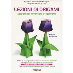 Lezioni Di Origami. Segreti Per Diventare Origamista. Ediz. A Colori. Con Gadget Lezioni Di Origami. Segreti Per Diventare Origamista. Ediz. A Colori. Con Gadget
