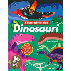 Dinosauri. Il Libro Dei Flip Flap. Ediz. A Colori Dinosauri. Il Libro Dei Flip Flap. Ediz. A Colori