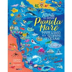 Pianeta Mare. Mappe & Video Per Scoprire Gli Oceani. Ediz. A Colori