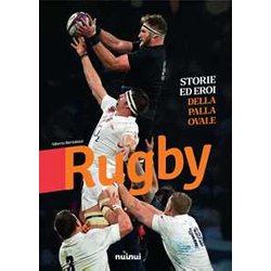 Rugby. Storie Ed Eroi Della Palla Ovale. Ediz. Illustrata Rugby. Storie Ed Eroi Della Palla Ovale. Ediz. Illustrata