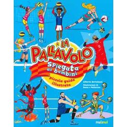 La Pallavolo Spiegata Ai Bambini. Piccola Guida Illustrata La Pallavolo Spiegata Ai Bambini. Piccola Guida Illustrata