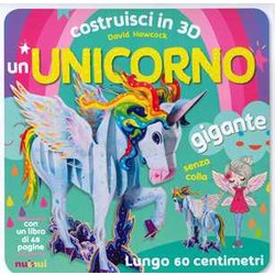 Costruisci In 3D Un Unicorno Gigante. Ediz. A Colori. Con Gadget Costruisci In 3D Un Unicorno Gigante. Ediz. A Colori. Con Gadget