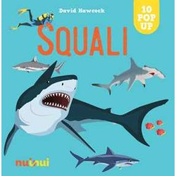 Squali. Sorprendenti Pop Up. Ediz. A Colori Squali. Sorprendenti Pop Up. Ediz. A Colori