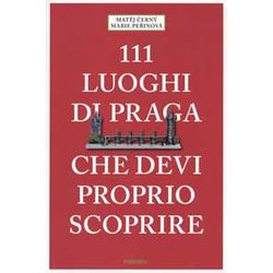 111 Luoghi Di Praga Che Devi Proprio Scoprire 111 Luoghi Di Praga Che Devi Proprio Scoprire