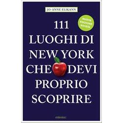 111 Luoghi Di New York Che Devi Proprio Scoprire 111 Luoghi Di New York Che Devi Proprio Scoprire