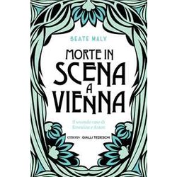 Morte In Scena A Vienna. Il Secondo Caso Di Ernestine E Anton Morte In Scena A Vienna. Il Secondo Caso Di Ernestine E Anton