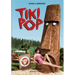 Tiki Pop: America Imagines Its Own Polynesian Paradise / Amerika Erschafft Sich Sein Eigenes Polunesisches Paradies / L'amerique Reve Son Paradis Polynesien Tiki Pop: America Imagines Its Own Polynesian Paradise / Amerika Erschafft Sich Sein Eigenes Polunesisches Paradies / L'amerique Reve Son Paradis Polynesien