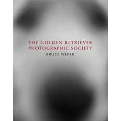 Bruce Weber. The Golden Retriever Photographic Society Bruce Weber. The Golden Retriever Photographic Society