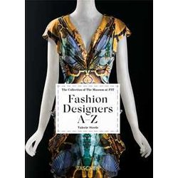 Fashion Designers A–Z. 40Th Ed.: The Collection Of The Museum At The Fashion Institute Of Technology Fashion Designers A–Z. 40Th Ed.: The Collection Of The Museum At The Fashion Institute Of Technology