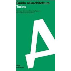 Torino. Guida All’Architettura Torino. Guida All’Architettura