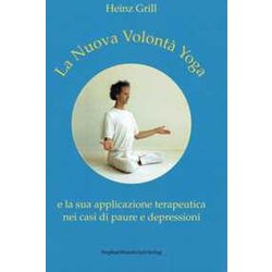 La Nuova Volontà Yoga E La Sua Applicazione Terapeutica Nei Casi Di Paure E Depressioni