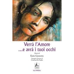 Verrà L'amore ...E Avrà I Tuoi Occhi