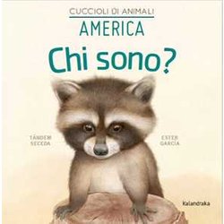 America. Chi Sono? Cuccioli Di Animali. Ediz. Illustrata America. Chi Sono? Cuccioli Di Animali. Ediz. Illustrata