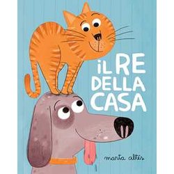 Il Re Della Casa. Ediz. Illustrata Il Re Della Casa. Ediz. Illustrata