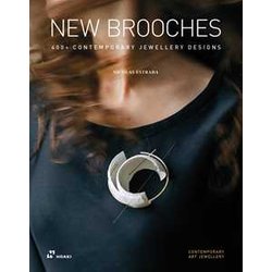 New Brooches: 400+ Contemporary Jewellery Designs / 400+ Disenos De Joyeria Contemporanea
