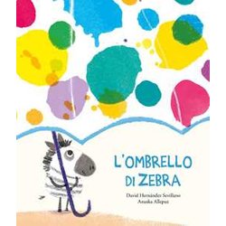 L'ombrello Di Zebra. Ediz. A Colori L'ombrello Di Zebra. Ediz. A Colori
