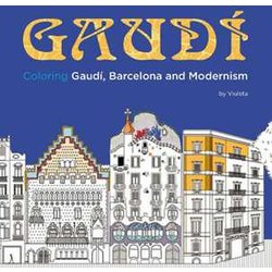 Gaudì. Coloring Gaudì, Barcelona And Modernism Gaudì. Coloring Gaudì, Barcelona And Modernism