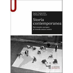 Storia Contemporanea. Dal Mondo Europeo Al Mondo Senza Centro Storia Contemporanea. Dal Mondo Europeo Al Mondo Senza Centro