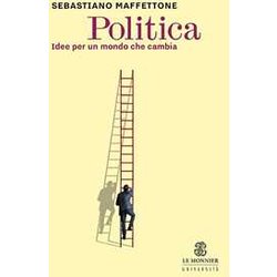 Politica. Idee Per Un Mondo Che Cambia