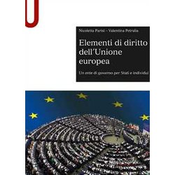 Elementi Di Diritto Dell'unione Europea. Un Ente Di Governo Per Stati E Individui Elementi Di Diritto Dell'unione Europea. Un Ente Di Governo Per Stati E Individui