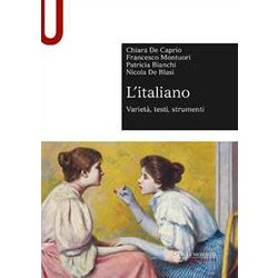 L'italiano. Varietà , Testi, Strumenti L'italiano. Varietà , Testi, Strumenti