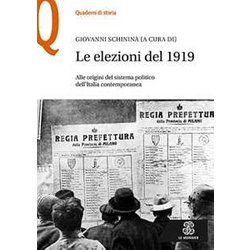 Le Elezioni Del 1919: Alle Origini Del Sistema Politico Dell’Italia Contemporanea
