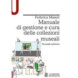 Manuale Di Gestione E Cura Delle Collezioni Museali Manuale Di Gestione E Cura Delle Collezioni Museali