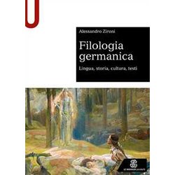 Filologia Germanica. Lingua, Storia, Cultura, Testi Filologia Germanica. Lingua, Storia, Cultura, Testi