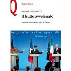 Il Frutto Avvelenato. Il Vincolo Europeo E La Critica All’Europa