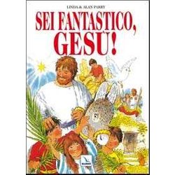 Sei Fantastico, Gesù! Sei Fantastico, Gesù!