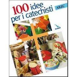 Cento Idee Per I Catechisti Cento Idee Per I Catechisti