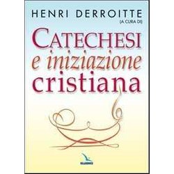 Catechesi E Iniziazione Cristiana Catechesi E Iniziazione Cristiana