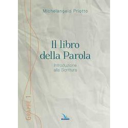 Il Libro Della Parola. Introduzione Alla Scrittura Il Libro Della Parola. Introduzione Alla Scrittura