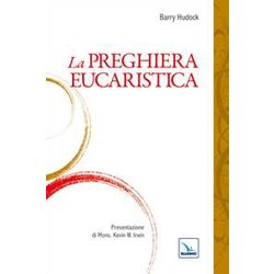 La Preghiera Eucaristica La Preghiera Eucaristica