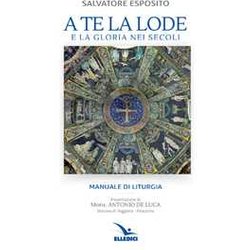 A Te La Lode E La Gloria Nei Secoli A Te La Lode E La Gloria Nei Secoli