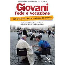 Giovani, fede e vocazione. Per una Chiesa amica e sorella dei giovani