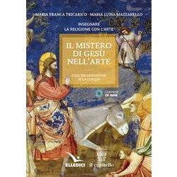Il Mistero Di Gesù Nell'arte. Dall'incarnazione Alla Pasqua. Con CD-ROM Il Mistero Di Gesù Nell'arte. Dall'incarnazione Alla Pasqua. Con CD-ROM