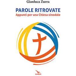 Parole Ritrovate. Appunti Per Una Chiesa Sinoidale