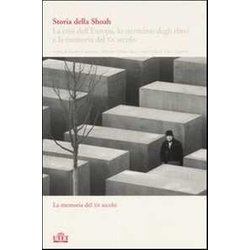Storia Della Shoah. La Crisi Dell'europa, Lo Sterminio Degli Ebrei E La Memoria Del Xx Secolo. La Memoria Del Xx Secolo (Vol. 2) Storia Della Shoah. La Crisi Dell'europa, Lo Sterminio Degli Ebrei E La Memoria Del Xx Secolo. La Memoria Del Xx Secolo (Vol. 2)