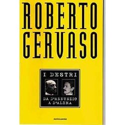 I Destri. Da D'annunzio A D'alema