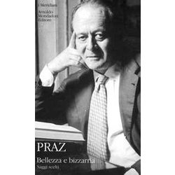 Bellezza E Bizzarria. Saggi Scelti Bellezza E Bizzarria. Saggi Scelti