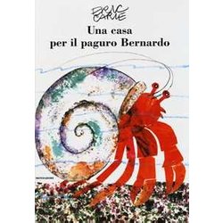 Una Casa Per Il Paguro Bernardo. Ediz. Illustrata Una Casa Per Il Paguro Bernardo. Ediz. Illustrata