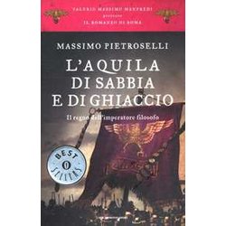 L'aquila Di Sabbia E Di Ghiaccio. Il Regno Dell'imperatore Filosofo. Il Romanzo Di Roma (Vol. 7) L'aquila Di Sabbia E Di Ghiaccio. Il Regno Dell'imperatore Filosofo. Il Romanzo Di Roma (Vol. 7)