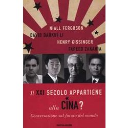 Il Xxi Secolo Appartiene Alla Cina? Conversazione Sul Futuro Del Mondo Il Xxi Secolo Appartiene Alla Cina? Conversazione Sul Futuro Del Mondo