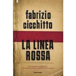 La Linea Rossa. Da Gramsci A Bersani. L'anomalia Della Sinistra Italiana La Linea Rossa. Da Gramsci A Bersani. L'anomalia Della Sinistra Italiana