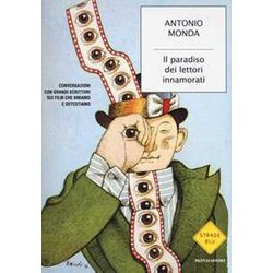 Il Paradiso Dei Lettori Innamorati. Conversazioni Con Grandi Scrittori Sui Film Che Amiamo E Detestiamo Il Paradiso Dei Lettori Innamorati. Conversazioni Con Grandi Scrittori Sui Film Che Amiamo E Detestiamo