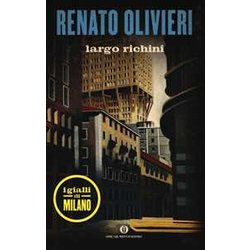 Largo Richini. I Gialli Di Milano Largo Richini. I Gialli Di Milano