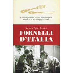 Fornelli D'italia. Centocinquant'anni Di Storia Del Nostro Paese Raccontati Da Piccole E Grandi Cuoche Fornelli D'italia. Centocinquant'anni Di Storia Del Nostro Paese Raccontati Da Piccole E Grandi Cuoche