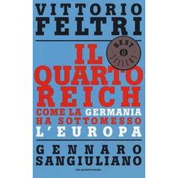 Il Quarto Reich. Come La Germania Ha Sottomesso L'europa Il Quarto Reich. Come La Germania Ha Sottomesso L'europa